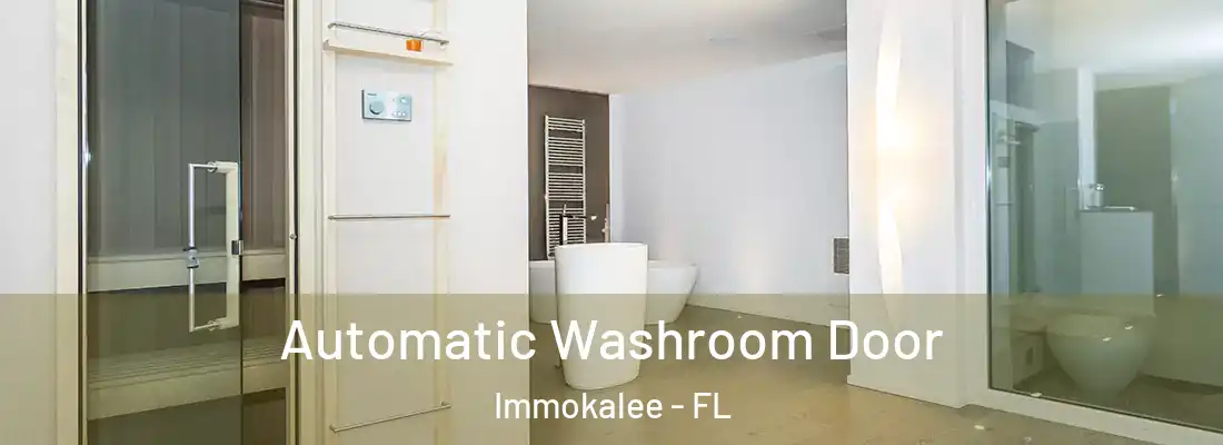  Automatic Washroom Door Immokalee - FL