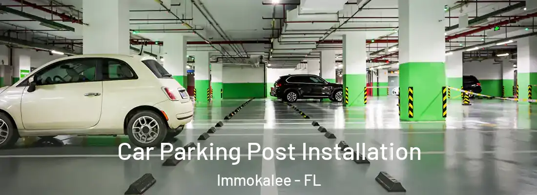  Car Parking Post Installation Immokalee - FL