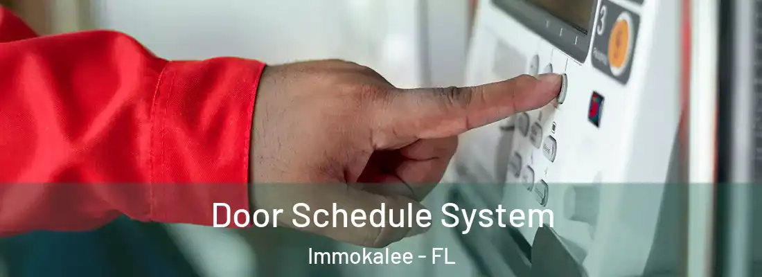 Door Schedule System Immokalee - FL