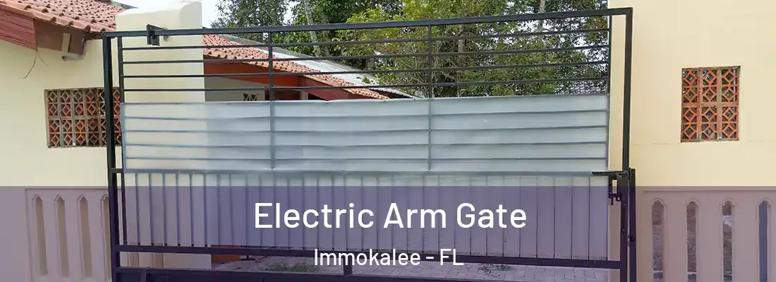  Electric Arm Gate Immokalee - FL