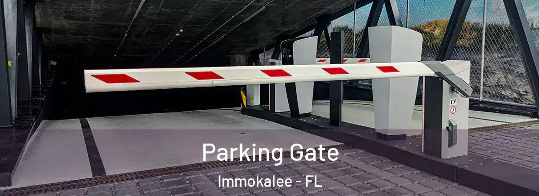Parking Gate Immokalee - FL