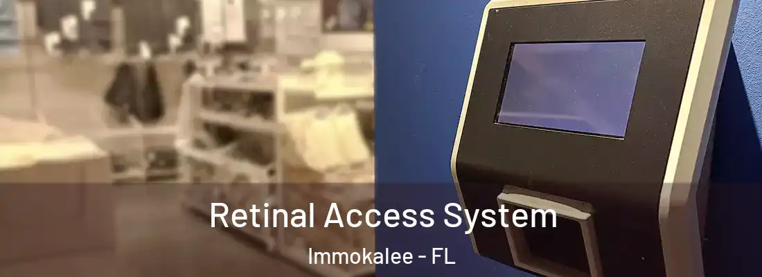  Retinal Access System Immokalee - FL