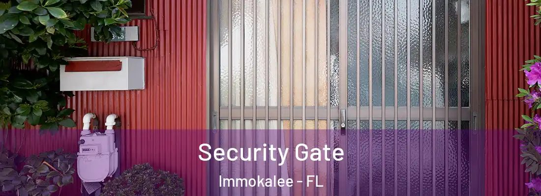Security Gate Immokalee - FL