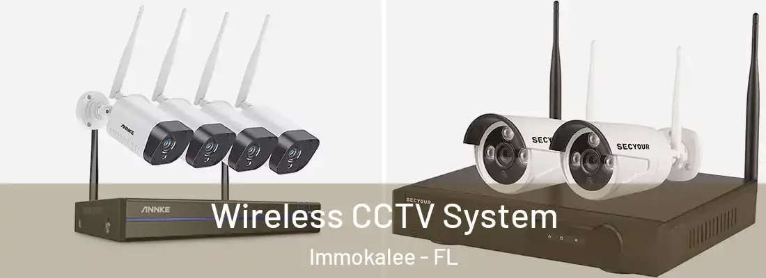 Wireless CCTV System Immokalee - FL